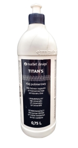 Klej polimerowy szybki TITANS 750 ml / 0,75 litra 